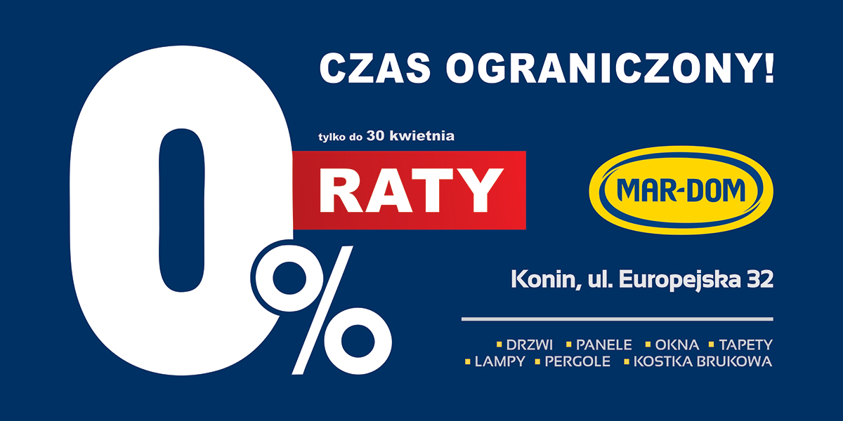 Raty 0% - na cały asortyment w MAR-DOM Konin