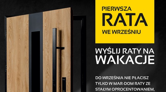 Wyślij raty na wakacje! Pierwsza rata we wrześniu. Tylko w MAR-DOM raty ze stałym oprocentowaniem, bez prowizji banku. 