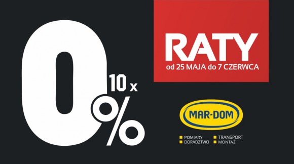 25 maja - 7 czerwca: raty 10x0% w MAR-DOMie na drzwi i panele